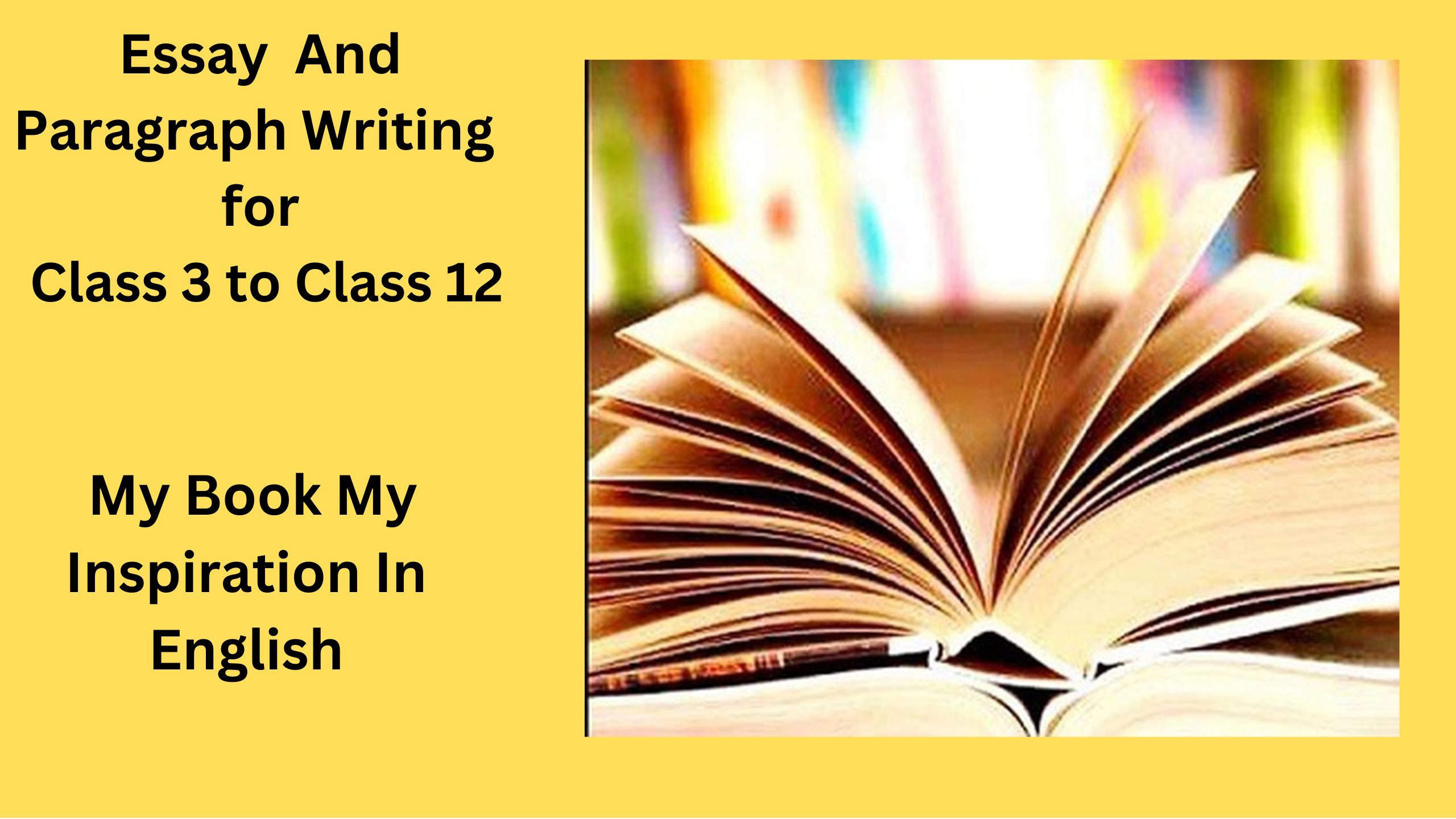 Read more about the article My Book My Inspiration Essay Paragraph | My Book My Inspiration Essay Paragraph 10 Lines 500 Words 1000 Words