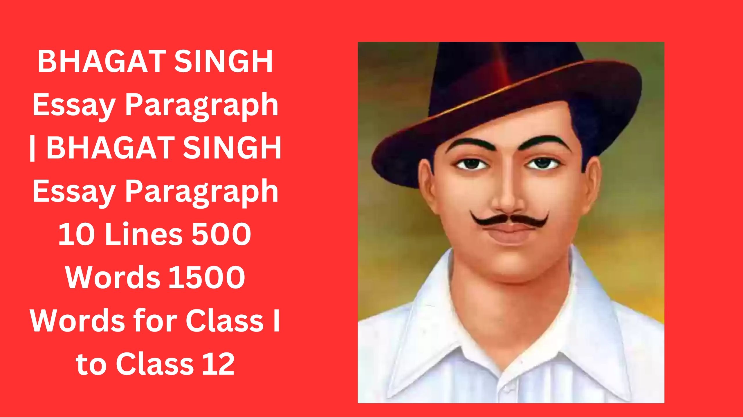 Read more about the article BHAGAT SINGH  Essay Paragraph | BHAGAT SINGH Essay Paragraph 10 Lines 500 Words 1500 Words