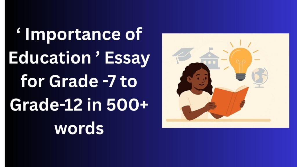 Importance of Education Essay/ paragraph for Grade 8 9 10 12 in 500 ...