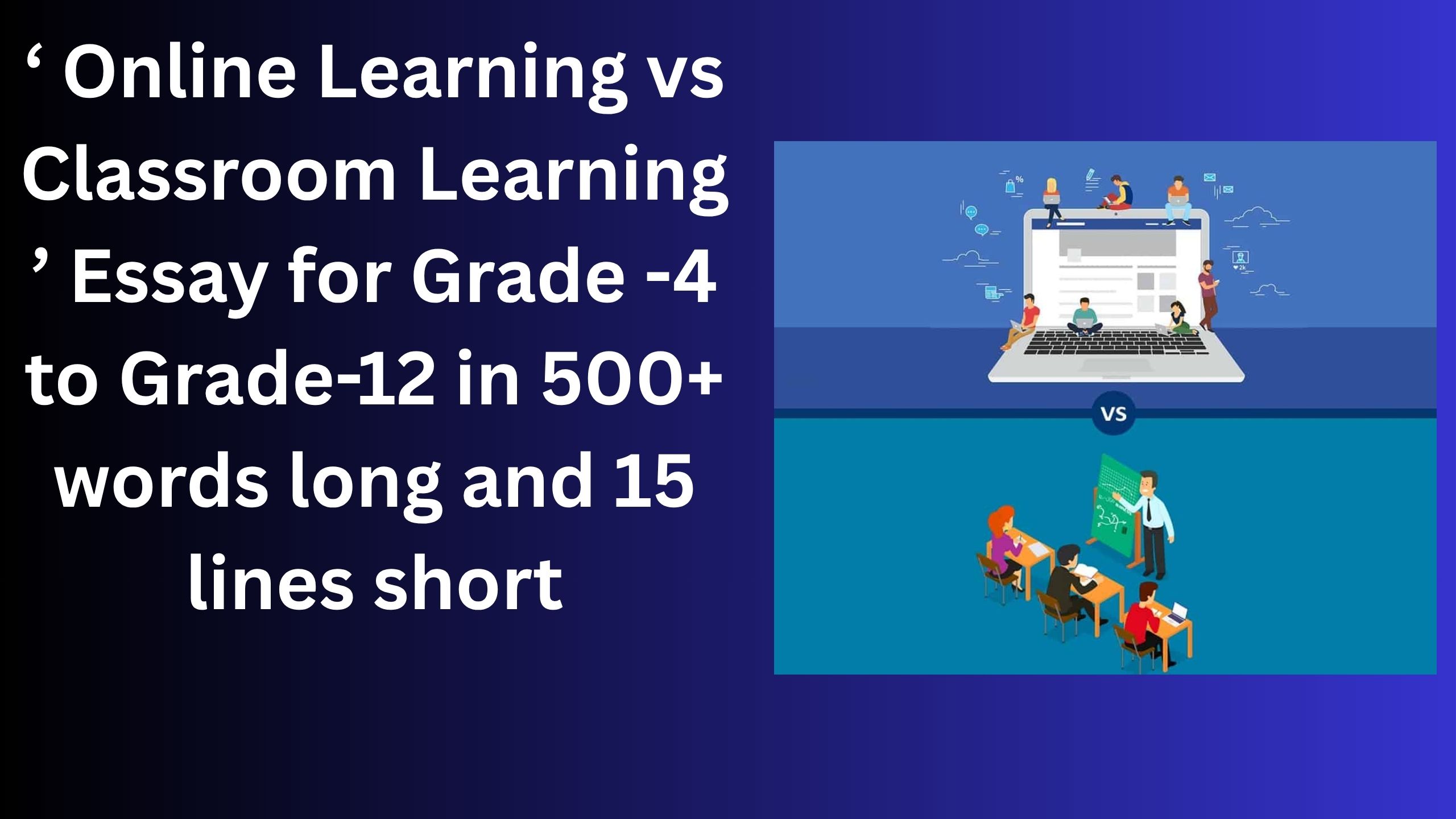 You are currently viewing Online Learning vs Classroom Learning Essay/ paragraph for Grade 6 7 8 9 10 12 in 500 words, 15 lines | Online Learning vs Classroom Learning Essay/ paragraph for Class 4 5 6 7 8 9 10 in 500 words, 15 lines