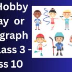 My Hobby Essay class 3 - class 10