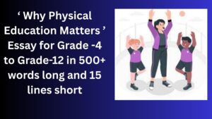 Read more about the article “Why Physical Education Matters” Essay/ paragraph for Grade 6 7 8 9 10 12 in 500 words, 15 lines | “Why Physical Education Matters” Essay/ paragraph for Class 4 5 6 7 8 9 10 in 500 words, 15 lines