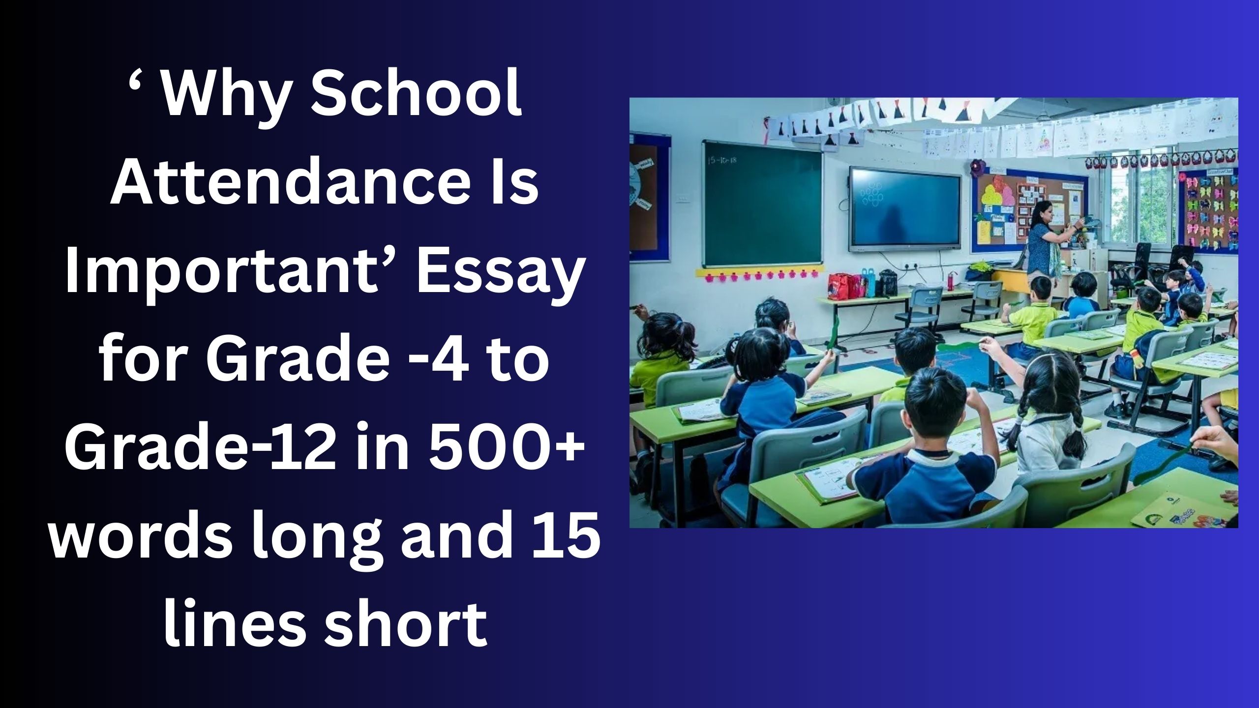 You are currently viewing “Why School Attendance Is Important” Essay/ paragraph for Grade 6 7 8 9 10 12 in 500 words, 15 lines | “Why School Attendance Is Important” Essay/ paragraph for Class 4 5 6 7 8 9 10 in 500 words, 15 lines