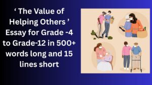 Read more about the article “The Value of Helping Others” Essay/ paragraph for Grade 6 7 8 9 10 12 in 500 words, 15 lines | “The Value of Helping Others” Essay/ paragraph for Class 4 5 6 7 8 9 10 in 500 words, 15 lines