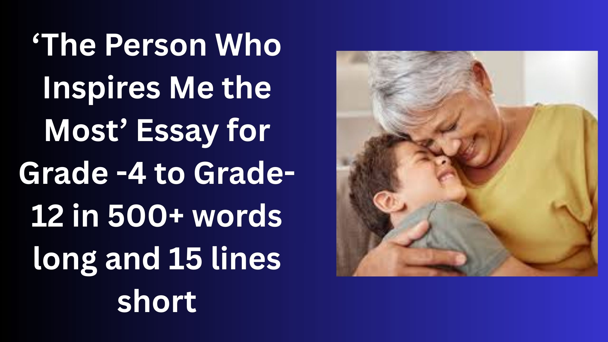 Read more about the article The Person Who Inspires Me the Most- Essay and Paragraph for Grade 12 in Simple English  | The Person Who Inspires Me the Most- Essay and Paragraph for Class 12 in Simple English