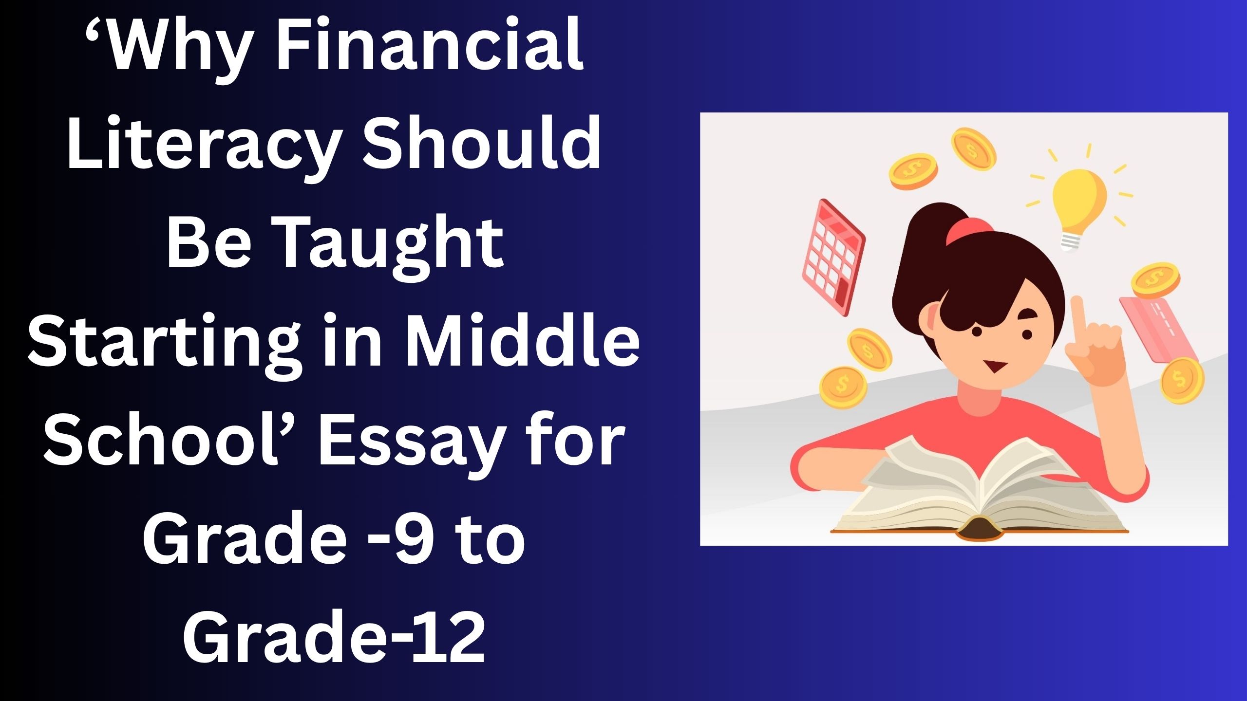 You are currently viewing Why Financial Literacy Should Be Taught Starting in Middle School  Essay for Grade 8 9 10 11 12