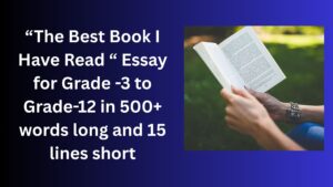 Read more about the article The Best Book I Have Read – Essay for Grade 5 Students in Simple English | The Best Book I Have Read – Essay for class 5 Students in Simple English