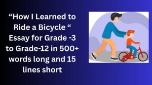 Read more about the article How I Learned to Ride a Bicycle– Essay for Grade 4 Students in Simple English | How I Learned to Ride a Bicycle – Essay for class 4 Students in Simple English