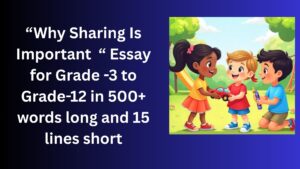 Read more about the article Why Sharing Is Important – Essay for Grade 4 Students in Simple English | Why Sharing Is Important – Essay for class 4 Students in Simple English