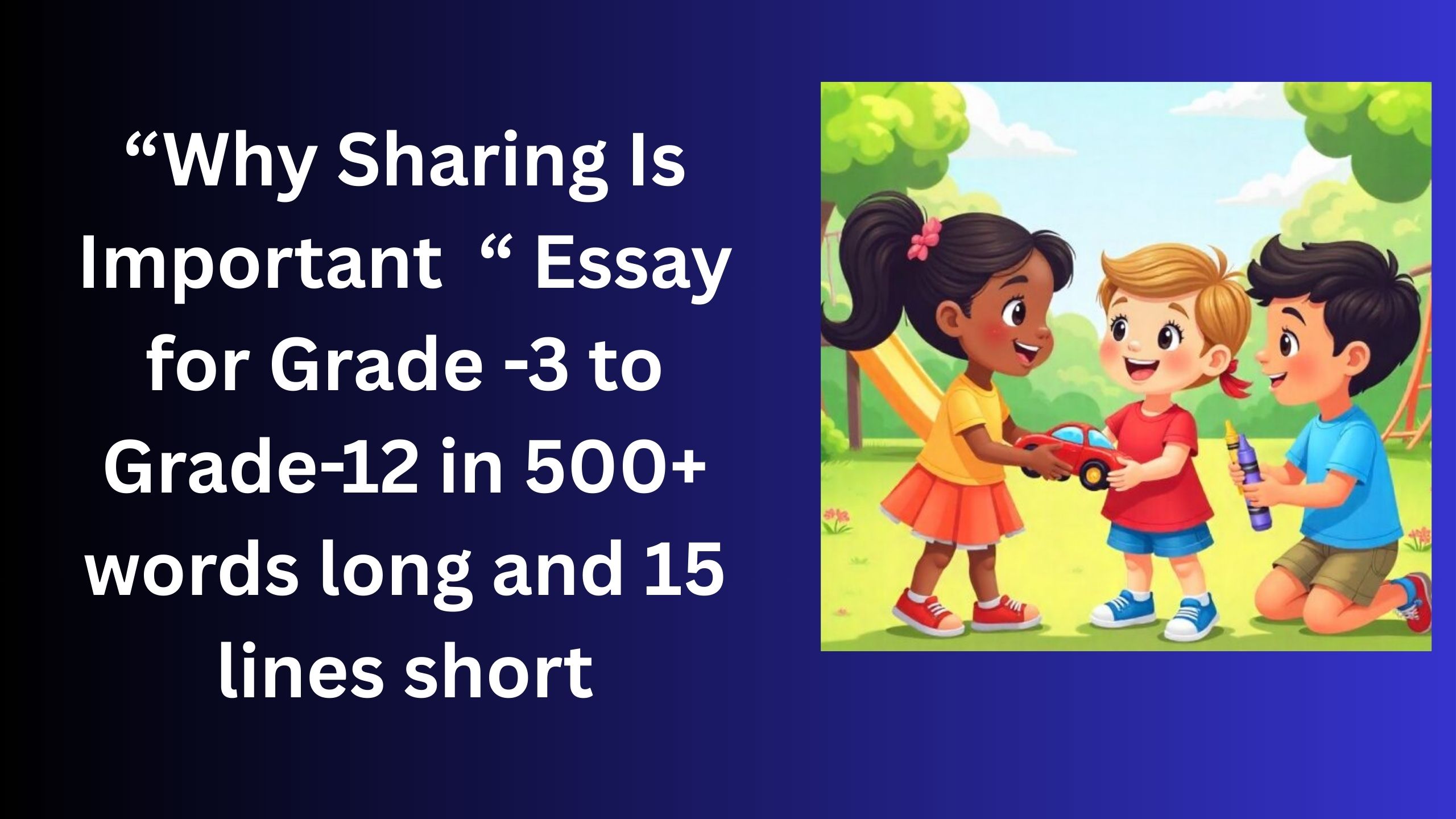 Read more about the article Why Sharing Is Important – Essay for Grade 4 Students in Simple English | Why Sharing Is Important – Essay for class 4 Students in Simple English