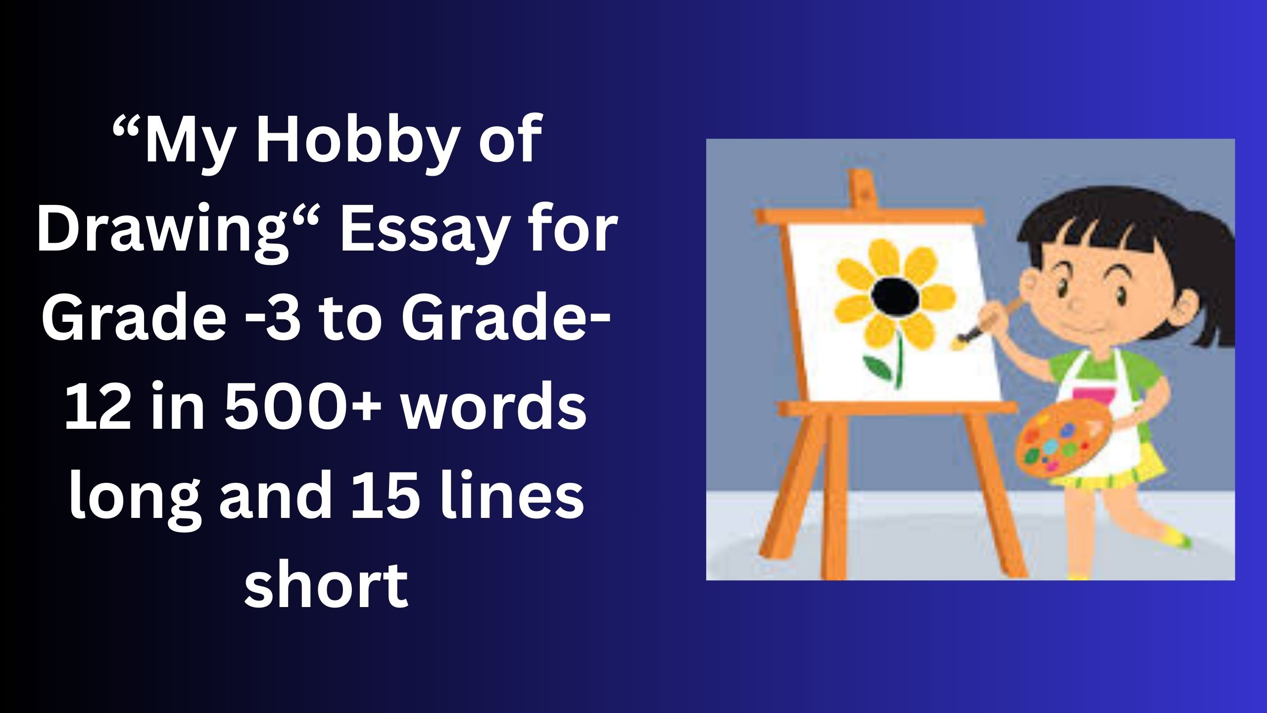You are currently viewing My Hobby of Drawing – Essay for Grade 5 Students in Simple English | My Hobby of Drawing – Essay for class 5 Students in Simple English