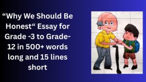 Read more about the article Why We Should Be Honest – Essay for Grade 5 Students in Simple English | Why We Should Be Honest– Essay for class 5 Students in Simple English