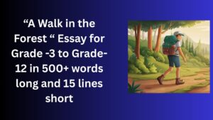 Read more about the article A Walk in the Forest – Essay for Grade 4 Students in Simple English | A Walk in the Forest – Essay for class 4 Students in Simple English