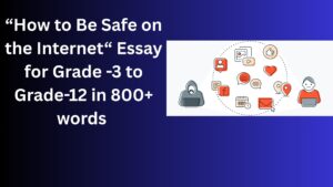 Read more about the article How to Be Safe on the Internet – Essay for Grade 8 Students in Simple English | How to Be Safe on the Internet – Essay for class 8 Students in Simple English