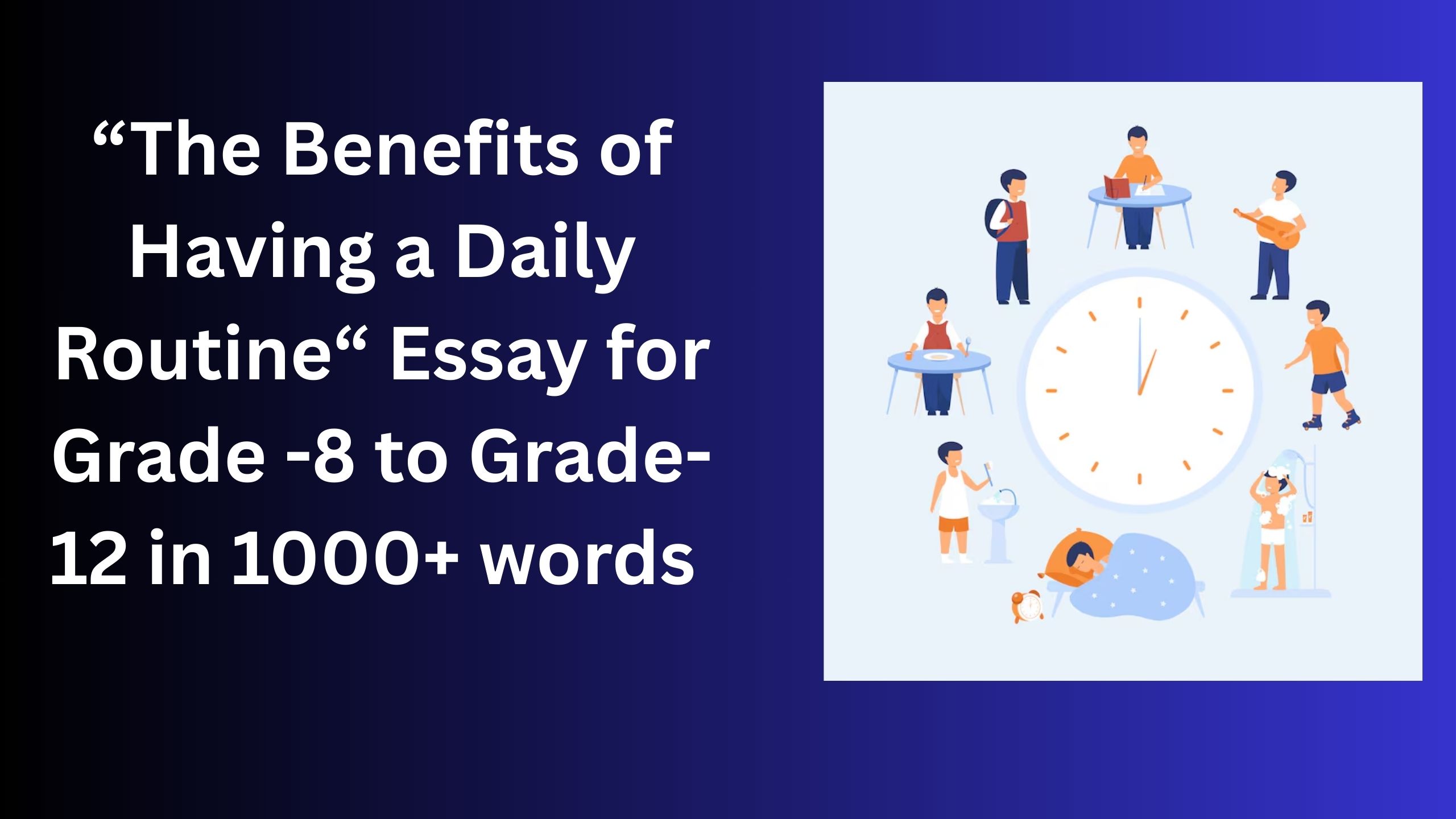 Read more about the article The Benefits of Having a Daily Routine – Essay for Grade 8 Students in Simple English | The Benefits of Having a Daily Routine – Essay for class 8 Students in Simple English