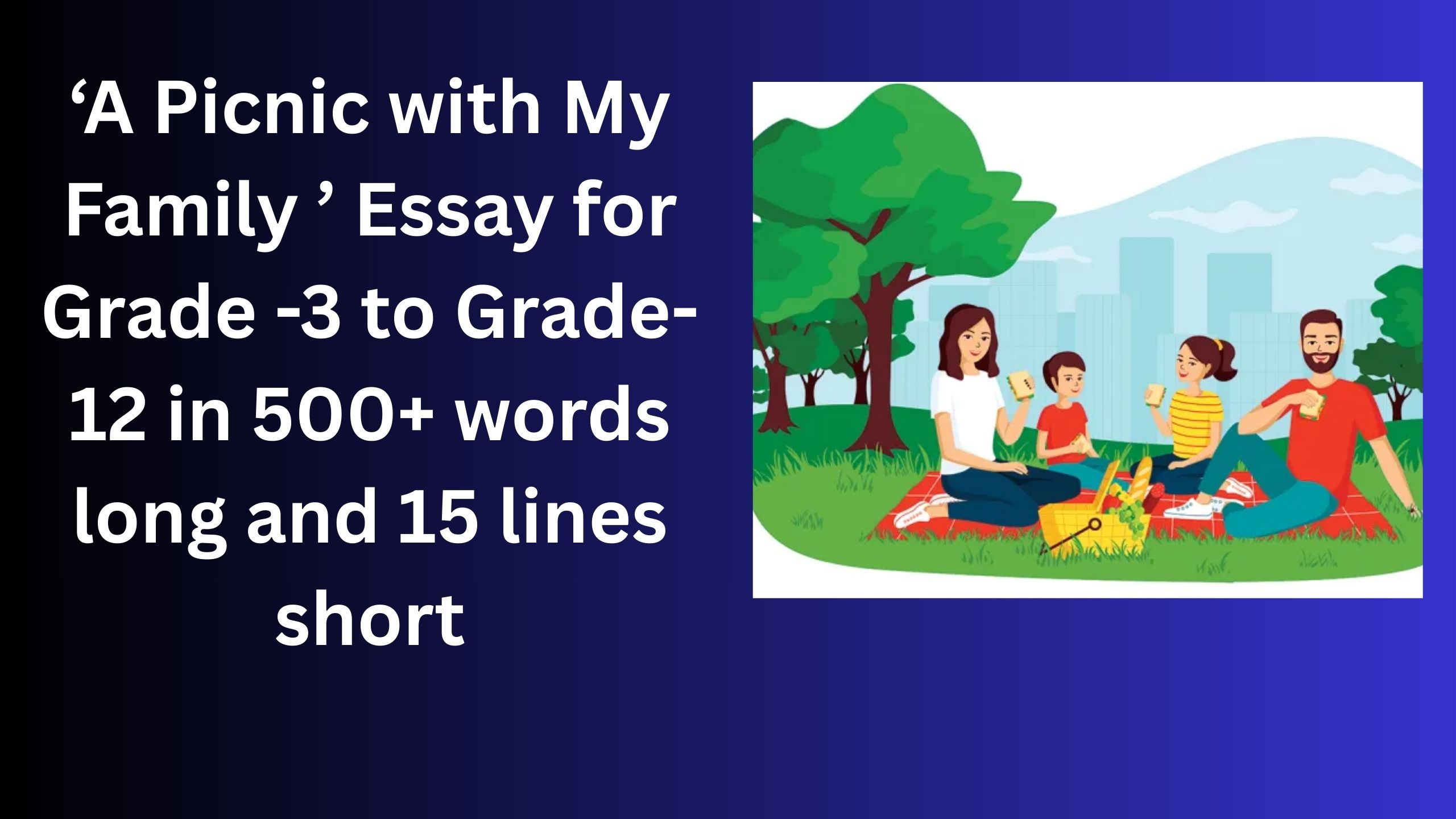 Read more about the article A Picnic with My Family – Essay for Grade 4 Students in Simple English | A Picnic with My Family – Essay for class 4 Students in Simple English