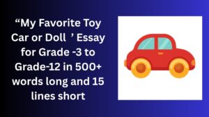 Read more about the article My Favorite Toy Car or Doll – Essay for Grade 4 Students in Simple English | My Favorite Toy Car or Doll – Essay for class 4 Students in Simple English