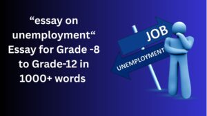 Read more about the article Essay on  unemployment for Grade 12 Students in Simple English | Essay on unemployment for class 12 Students in Simple English