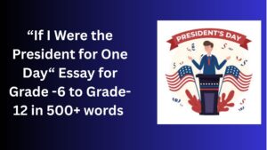 Read more about the article If I Were the President for One Day– Essay for Students in Simple English | If I Were the President for One Day– Essay for Students in Simple English