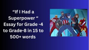 Read more about the article If I Had a Superpower– Essay for Students in Simple English | If I Had a Superpower– Essay for Students in Simple English