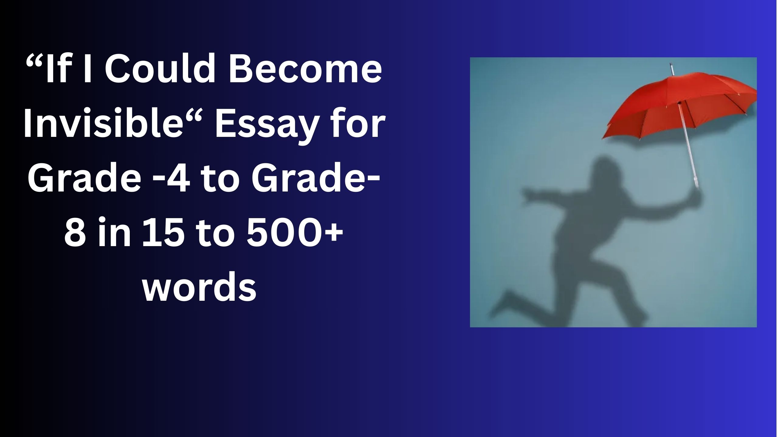 Read more about the article If I Could Become Invisible– Essay for Students in Simple English | If I Could Become Invisible– Essay for Students in Simple English