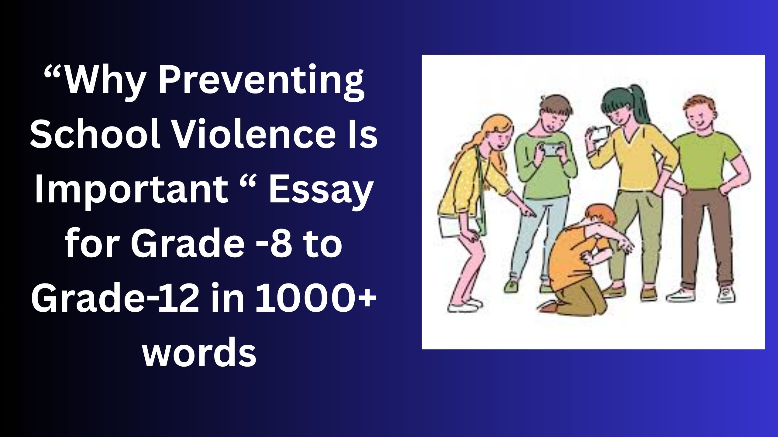 You are currently viewing Why Preventing School Violence Is Important – Essay for Grade 10 Students in Simple English | Why Preventing School Violence Is Important – Essay for class 10 Students in Simple English