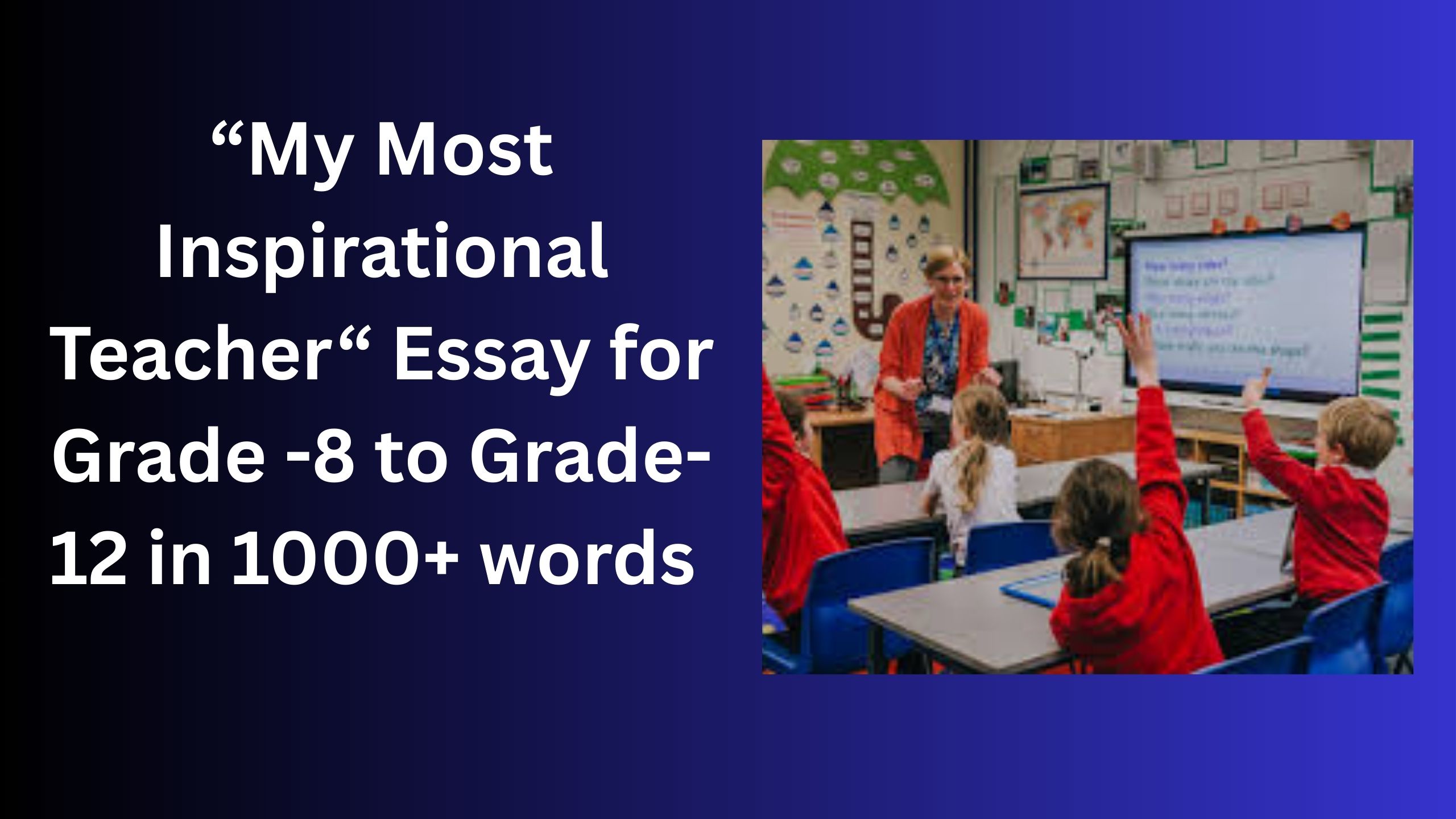 Read more about the article My Most Inspirational Teacher – Essay for Grade 10 Students in Simple English | My Most Inspirational Teacher – Essay for class 10 Students in Simple English