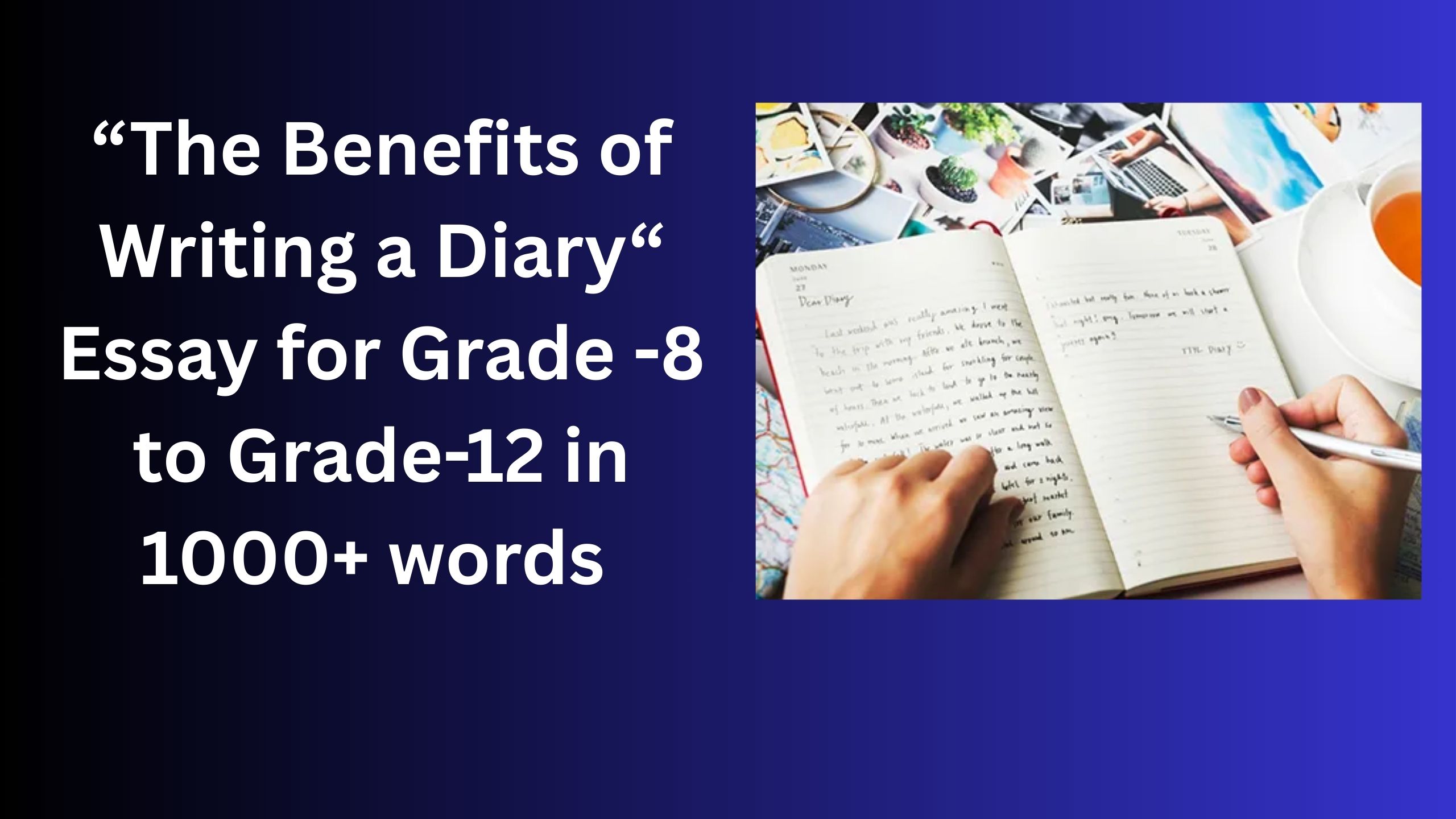 Read more about the article The Benefits of Writing a Diary – Essay for Grade 10 Students in Simple English | The Benefits of Writing a Diary – Essay for class 10 Students in Simple English
