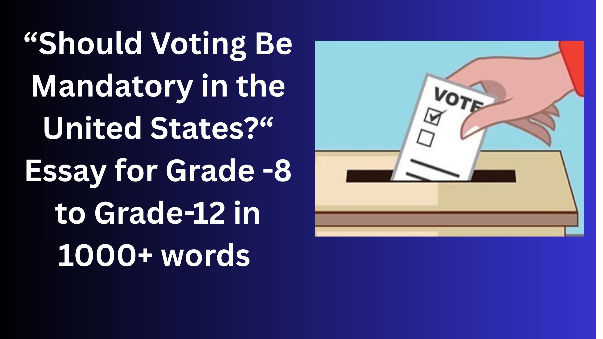 You are currently viewing Should Voting Be Mandatory in the United States? – Essay for Grade 10 Students in Simple English | Should Voting Be Mandatory in the United States? – Essay for class 10 Students in Simple English