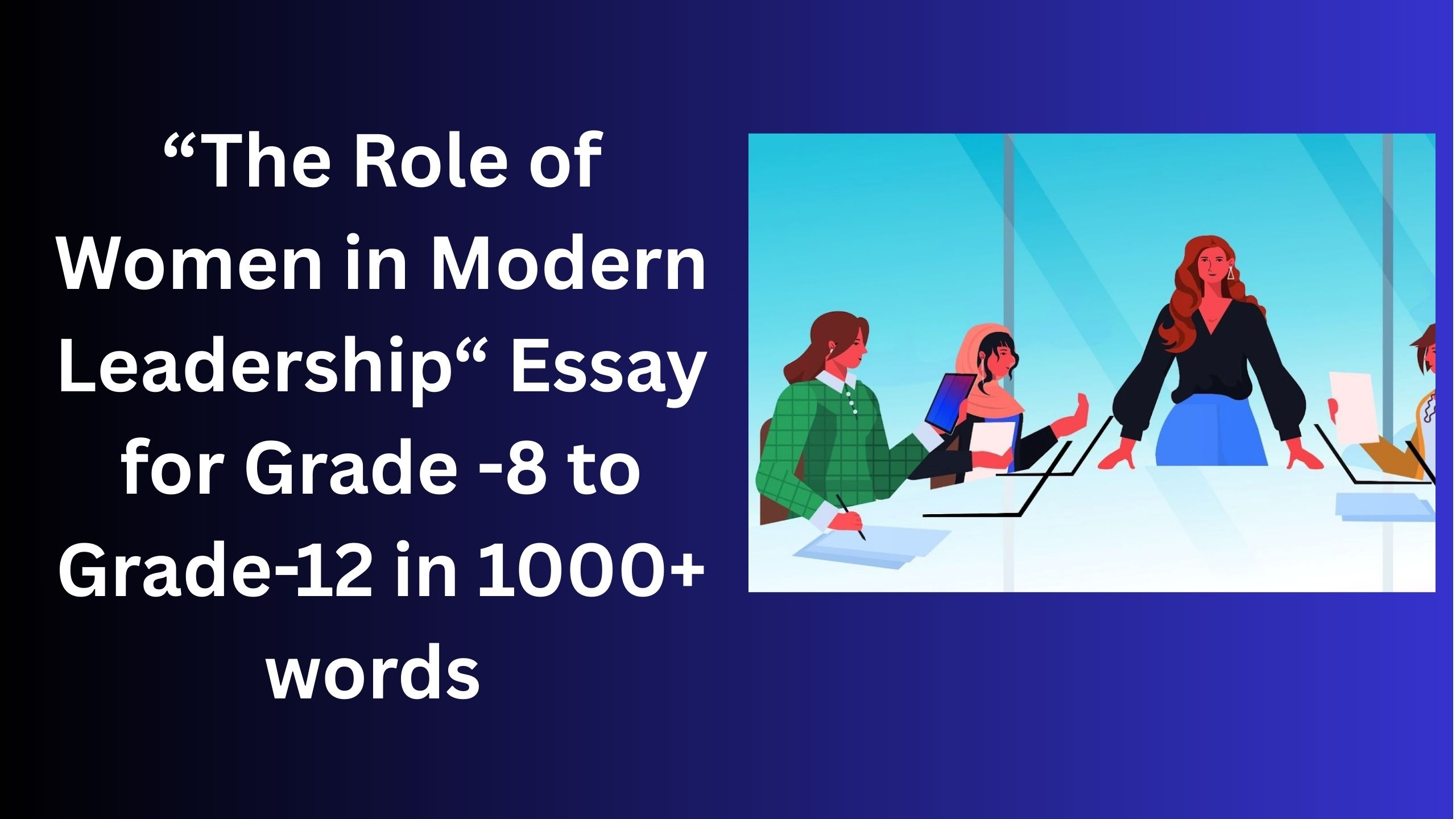 Read more about the article The Role of Women in Modern Leadership – Essay for Grade 12 Students in Simple English | The Role of Women in Modern Leadership – Essay for class 12 Students in Simple English