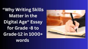 Read more about the article Why Writing Skills Matter in the Digital Age – Essay for Grade 12 Students in Simple English | Why Writing Skills Matter in the Digital Age – Essay for class 12 Students in Simple English