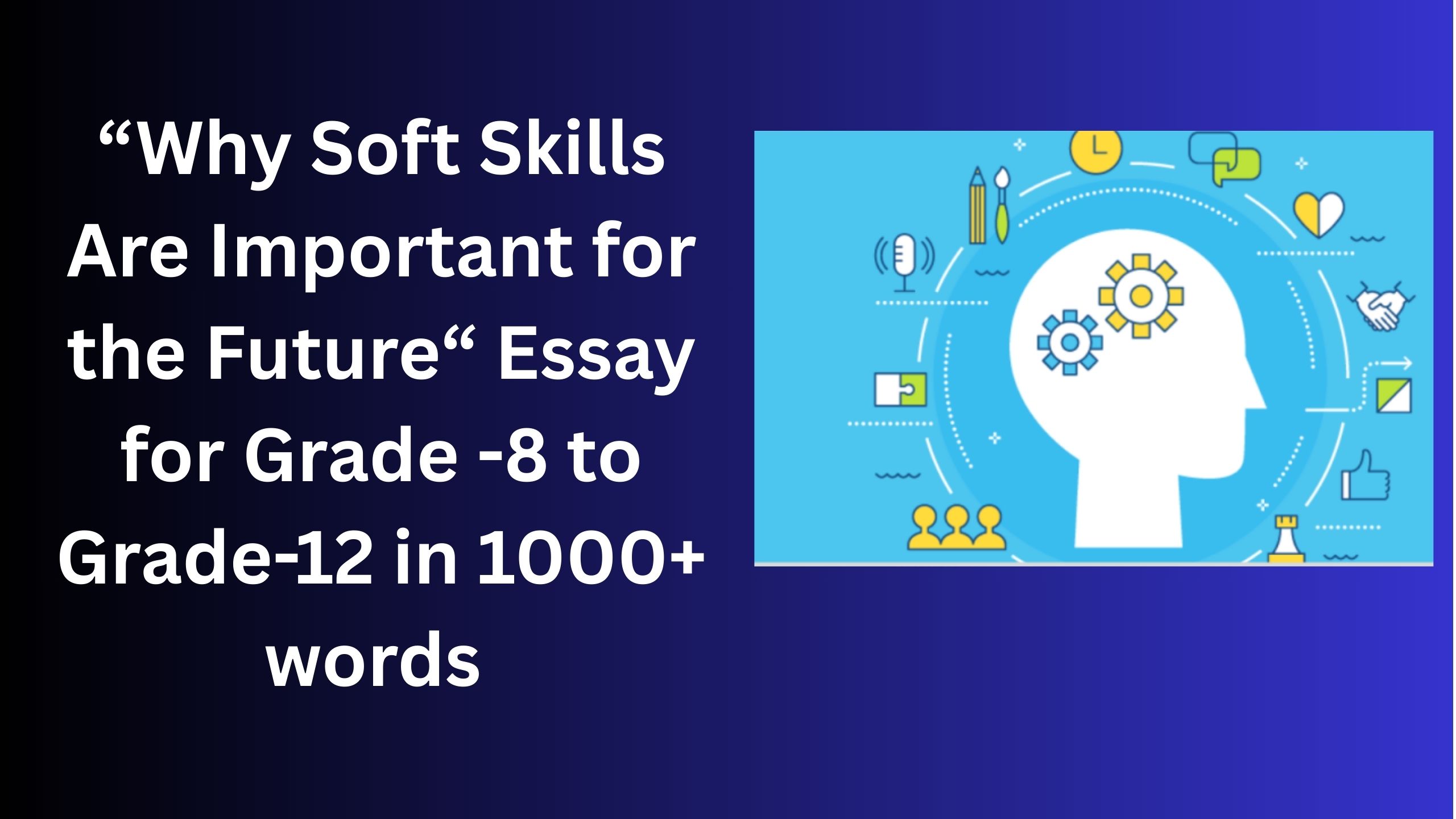 Read more about the article Why Soft Skills Are Important for the Future – Essay for Grade 12 Students in Simple English | Why Soft Skills Are Important for the Future – Essay for class 12 Students in Simple English