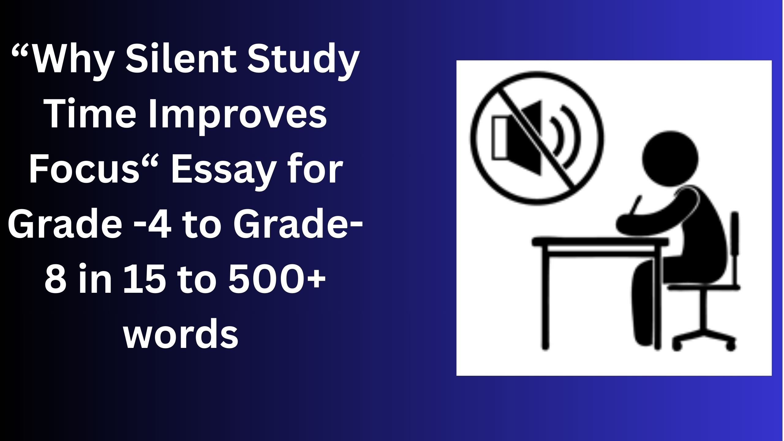 Read more about the article Why Silent Study Time Improves Focus – Essay for Students in Simple English