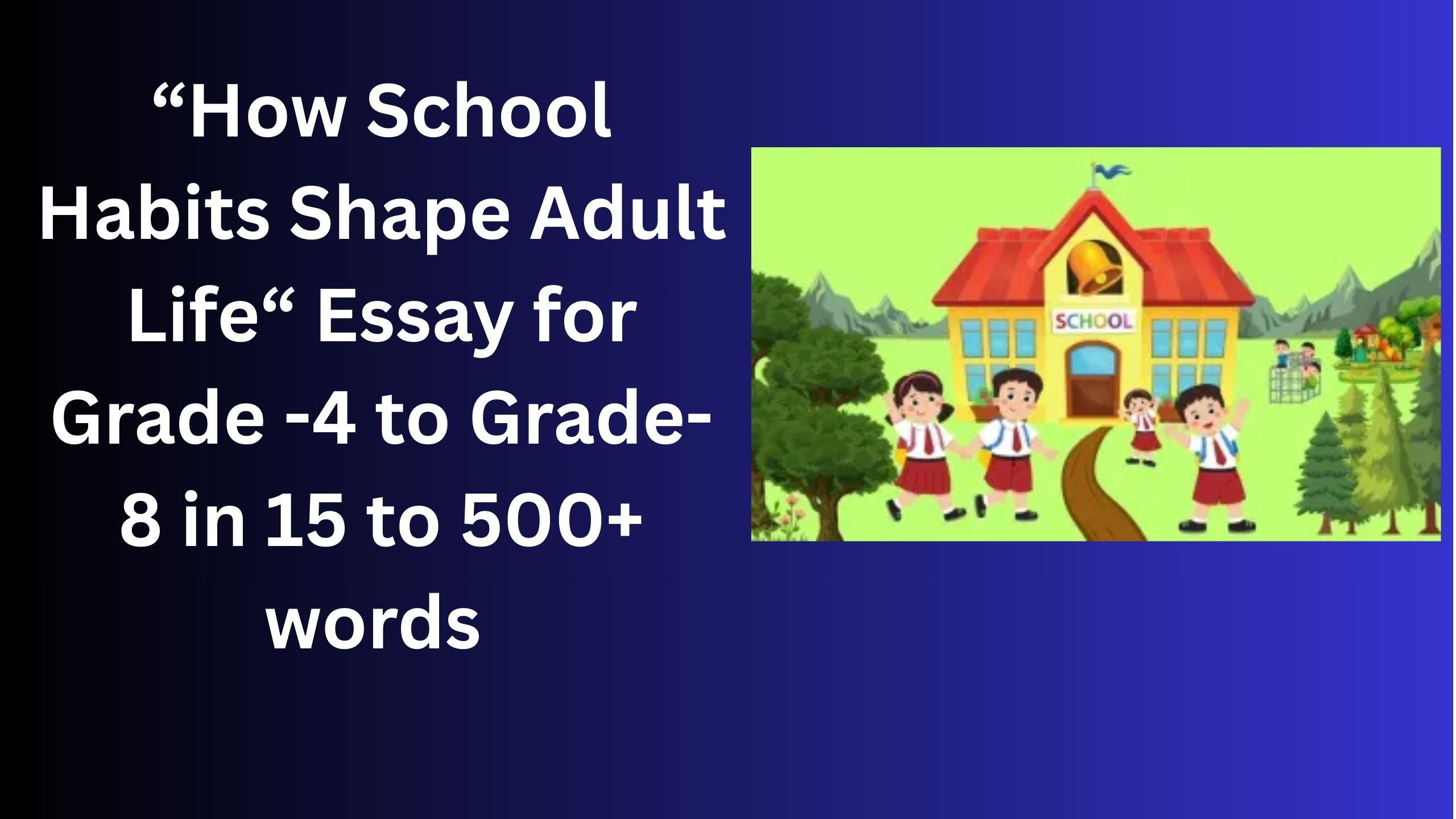 Read more about the article How School Habits Shape Adult Life – Essay for Students in Simple English