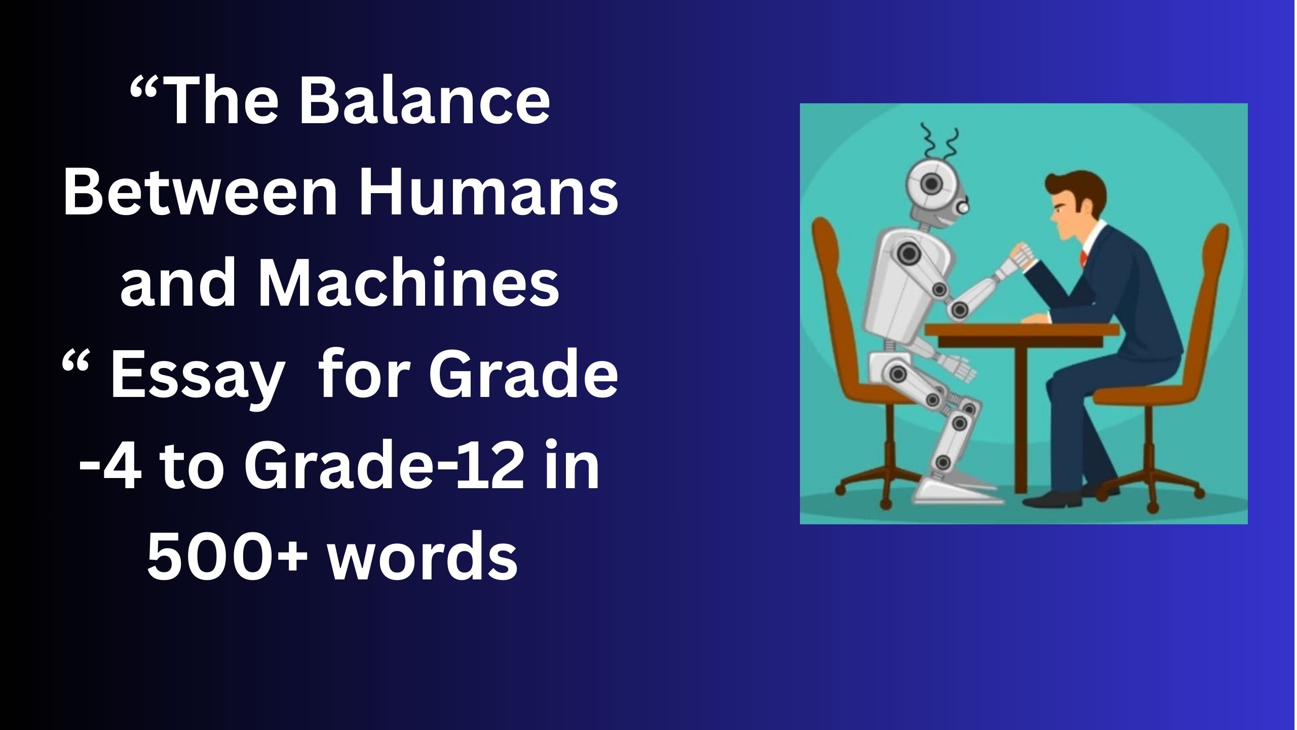 Read more about the article Essay on The Balance Between Humans and Machines for Class 4-12 Students in Simple English