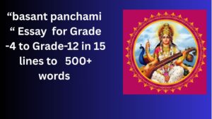 Read more about the article Essay on Basant Panchami for Class 4-12 Students in Simple English | Saraswati Puja essay in English for Class 4-12