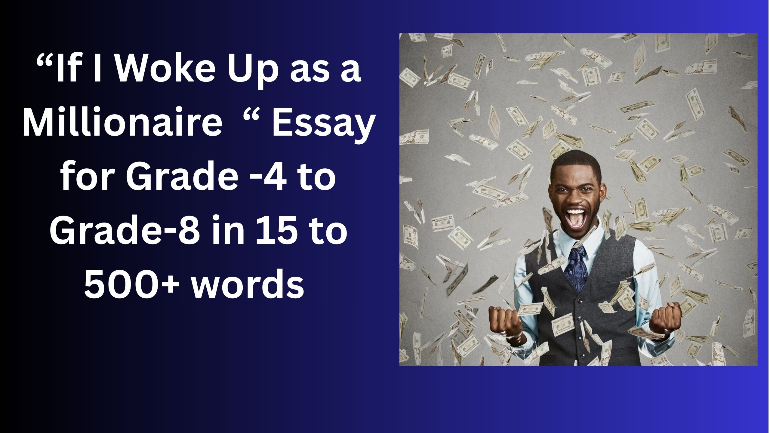 Read more about the article If I Woke Up as a Millionaire  – Essay for Students in Simple English | If I Woke Up as a Millionaire  – Essay for Students in Simple English