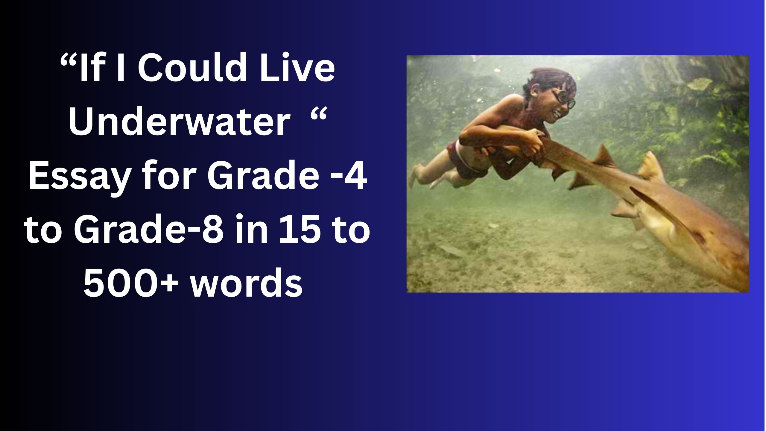 Read more about the article If I Could Live Underwater  – Essay for Students in Simple English | If I Could Live Underwater  – Essay for Students in Simple English