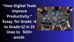 Read more about the article How Digital Tools Improve Productivity – Essay for Class 4-12 Students in Simple English