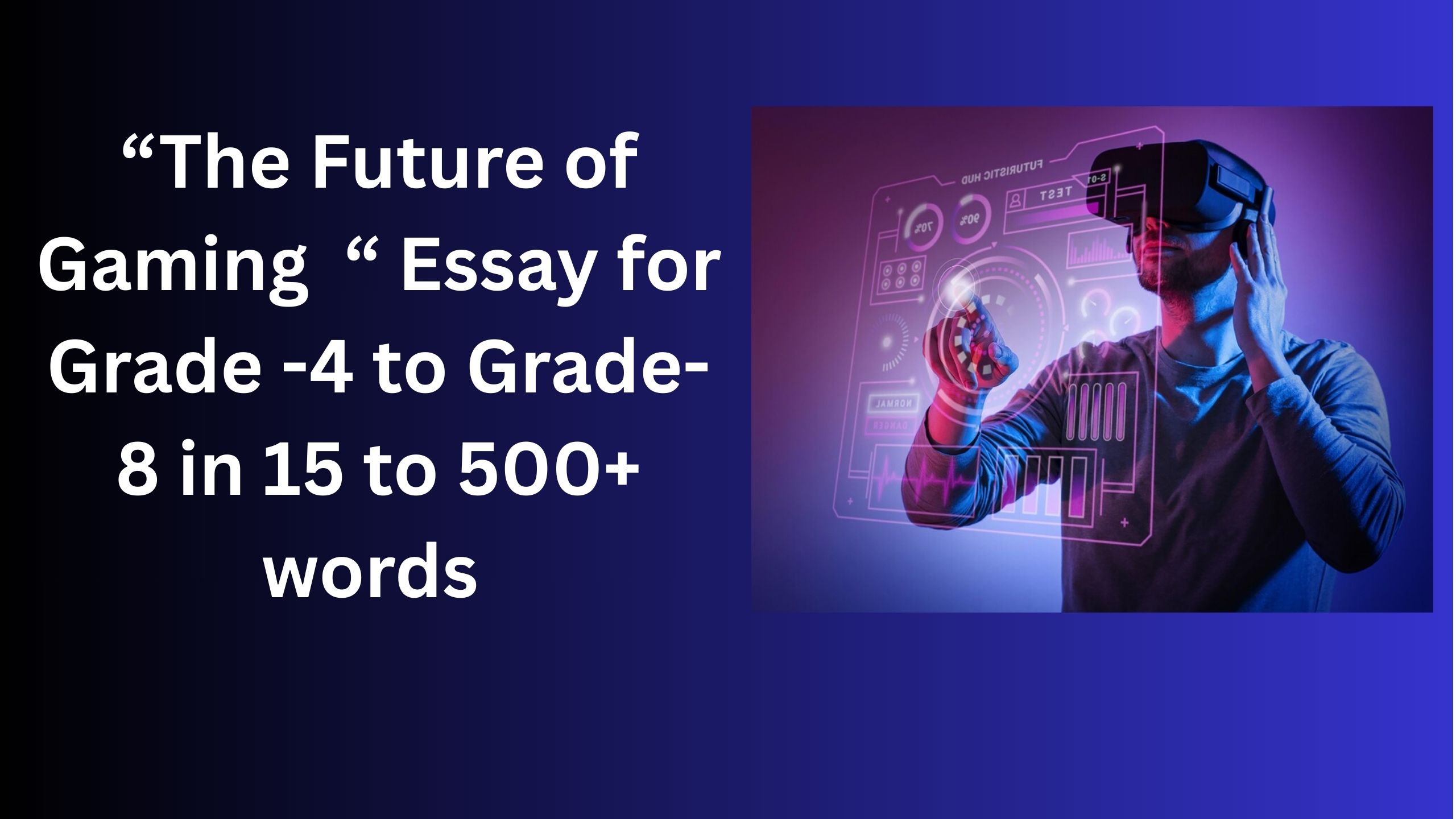 Read more about the article The Future of Gaming    – Essay for Students in Simple English | The Future of Gaming – Essay for Students in Simple English