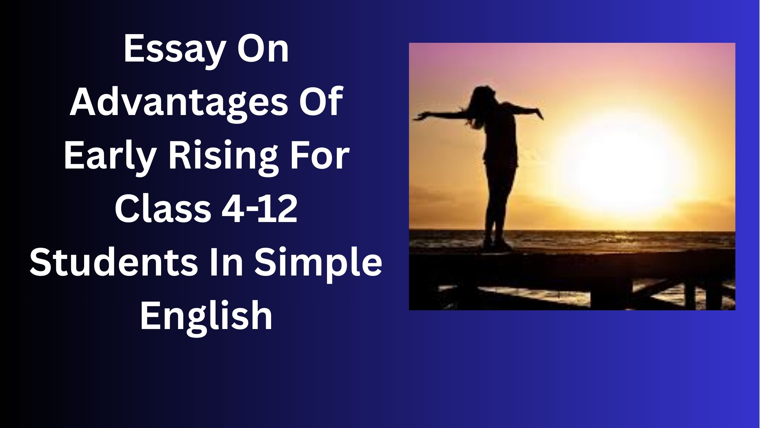 Read more about the article Essay On Advantages Of Early Rising For Class 4-12 Students In Simple English