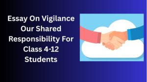 Read more about the article Essay On Vigilance Our Shared Responsibility For Class 4-12 Students In Simple English
