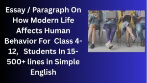 Read more about the article Essay/Paragraph On How Modern Life Affects Human Behavior For Class 4-12 Students In Simple English