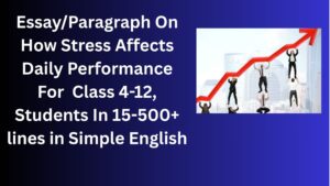 Read more about the article Essay/Paragraph On How Stress Affects Daily Performance For Class 4-12 Students In Simple English